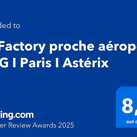 Appartement Le Factory Proche Aeroport Cdg I Paris I Asterix à Moussy-le-Neuf Extérieur photo