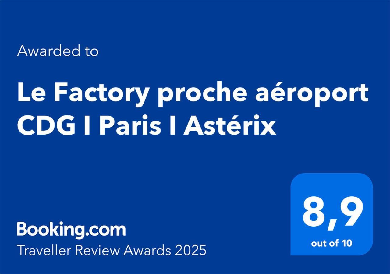 Appartement Le Factory Proche Aeroport Cdg I Paris I Asterix à Moussy-le-Neuf Extérieur photo